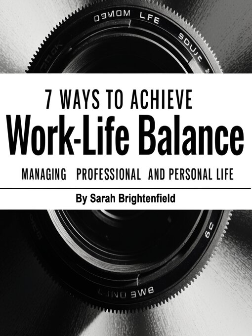 Title details for 7 Ways to Achieve Work-Life Balance by Sarah Brightenfield - Wait list